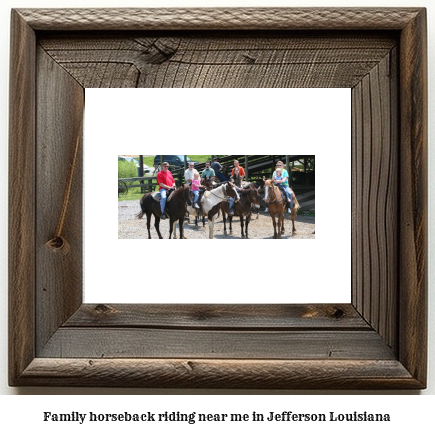 family horseback riding near me in Jefferson, Louisiana